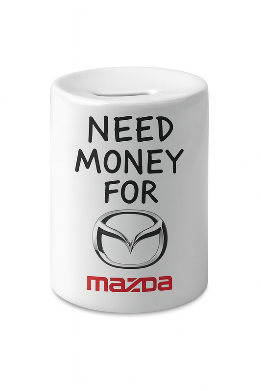 Need money for MAZDA