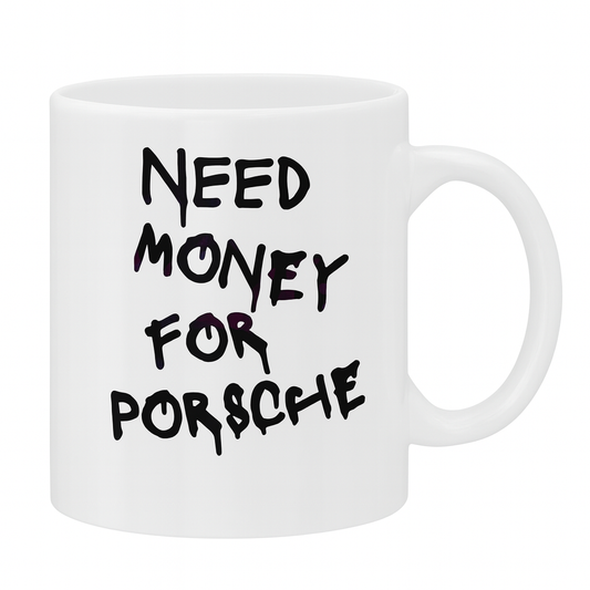 Need money for PORSCHE